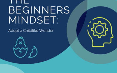 The Beginners Mindset: Adopt a Childlike Wonder